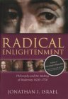 Radical Enlightenment: Philosophy and the Making of Modernity 1650-1750 - Jonathan I. Israel