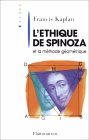L'Ethique de Spinoza et la méthode géométrique : introduction à la lecture de Spinoza - Francis Kaplan
